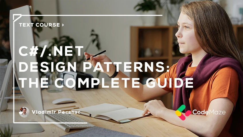C#/.NET Design Patterns: The Complete Guide